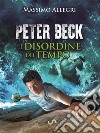 PETER BECK - Il Disordine del Tempo. E-book. Formato EPUB ebook