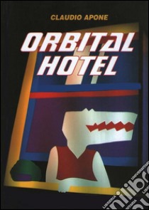 Orbital Hotel. E-book. Formato Mobipocket ebook di Claudio Apone
