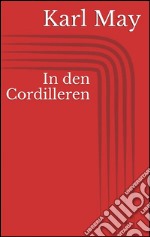 In den cordilleren. E-book. Formato EPUB ebook