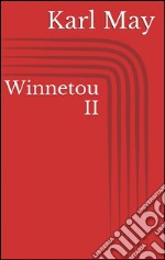 Winnetou II. E-book. Formato Mobipocket ebook