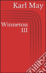 Winnetou III. E-book. Formato EPUB