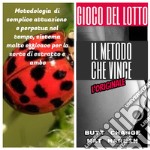 Gioco del lotto: Il Metodo Che Vince. E-book. Formato EPUB ebook