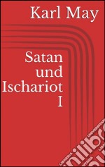 Satan und Ischariot I. E-book. Formato EPUB ebook