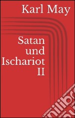 Satan und Ischariot II. E-book. Formato EPUB ebook