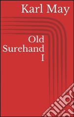 Old Surehand I. E-book. Formato EPUB ebook