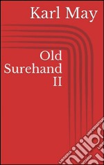 Old Surehand II. E-book. Formato EPUB ebook