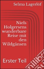 Niels Holgersens wunderbare Reise mit den Wildgänsen - Erster Teil. E-book. Formato EPUB ebook