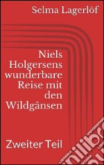 Niels Holgersens wunderbare Reise mit den Wildgänsen - Zweiter Teil. E-book. Formato EPUB ebook