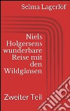 Niels Holgersens wunderbare Reise mit den Wildgänsen - Zweiter Teil. E-book. Formato Mobipocket ebook