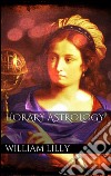 Horary astrology. E-book. Formato EPUB ebook di William Lilly