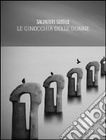 Le ginocchia delle donne. E-book. Formato EPUB ebook