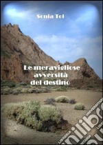 Le meravigliose avversità del destino. E-book. Formato EPUB ebook