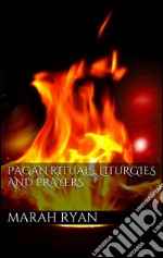 Pagan rituals, liturgies and prayers. E-book. Formato EPUB ebook