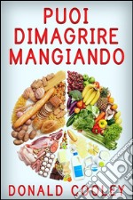 Puoi dimagrire Mangiando. E-book. Formato Mobipocket ebook