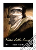 Nera delle dune. Storia in Libia ai tempi del fascismo. E-book. Formato Mobipocket ebook