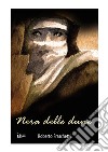 Nera delle dune. Storia in Libia ai tempi del fascismo. E-book. Formato Mobipocket ebook di Roberto Fraschetti