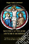 Preghiere e Novene Cattoliche antiche e moderne - Una Guida pratica e chiara delle più belle e famose Preghiere e Novene della tradizione cattolica. E-book. Formato Mobipocket ebook di A Cura Di Beppe Amico
