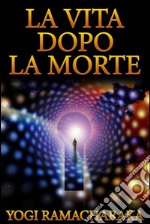 La Vita dopo la Morte (Tradotto). E-book. Formato EPUB ebook