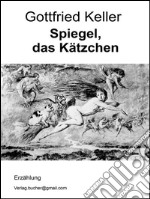 Spiegel, das kätzchen. E-book. Formato Mobipocket ebook