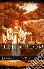 Irish druidism. E-book. Formato EPUB ebook