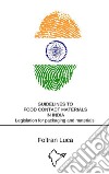 Guidelines to Food Contact Materials in IndiaLegislation for packaging and materials in contact with food. E-book. Formato PDF ebook di Luca Foltran