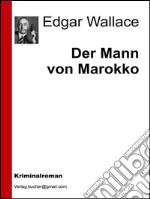 Der mann von Marokko. E-book. Formato EPUB ebook