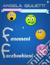 Fenomeni facebookiani. E-book. Formato Mobipocket ebook