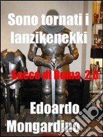 Sono tornati i Lanzichenecchi - Sacco di Roma 2.0. E-book. Formato EPUB ebook