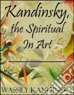 Kandinsky, the spiritual in art. E-book. Formato Mobipocket