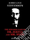 The Strange Case of Dr. Jekyll and Mr. Hyde. E-book. Formato EPUB ebook