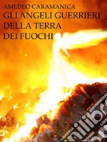 Gli angeli guerrieri della Terra dei Fuochi. E-book. Formato EPUB