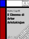 Il cinema di Artur Aristakisjan . E-book. Formato EPUB ebook