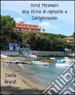 Hotel Miramare. Una storia di ospitalità a Castiglioncello. E-book. Formato Mobipocket ebook