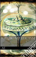 Celtic mysticism. E-book. Formato EPUB ebook