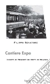Cantiere Expo - I gatti di Mozart sui tetti di Milano. E-book. Formato Mobipocket ebook di Filippo Senatore