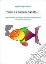 'Vorrei un salmone fumato...'. E-book. Formato EPUB ebook