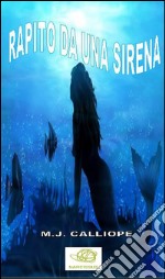 Rapito da una sirena. E-book. Formato PDF