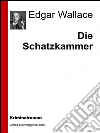 Die schatzkammer. E-book. Formato EPUB ebook di Edgar Wallace