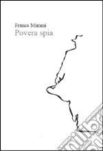 Povera spia. E-book. Formato EPUB ebook