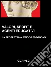 Valori, sport e agenti educativi. La prospettiva psico-pedagogica. E-book. Formato PDF ebook di Emanuele Isidori