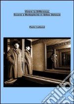 Vivere la differenza. Essere e molteplicità in Gilles Deleuze. E-book. Formato EPUB ebook