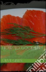 How to cook fish. E-book. Formato EPUB ebook