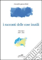 I racconti delle cose inutili I. E-book. Formato Mobipocket ebook