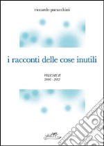 I racconti delle cose inutili II. E-book. Formato Mobipocket ebook