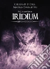 Iridium. E-book. Formato Mobipocket ebook di Marika Cavaletto