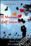 Manuale d&apos;amore - Breve Guida per coppie felici. E-book. Formato EPUB ebook