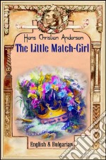 The Little Match Girl:  English & Bulgarian. E-book. Formato EPUB ebook