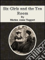 Six girls and the tea room. E-book. Formato EPUB ebook