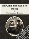 Six girls and the tea room. E-book. Formato EPUB ebook di Marion Ames Taggart