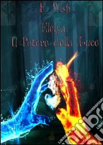 Elelya: il potere della luce. E-book. Formato EPUB